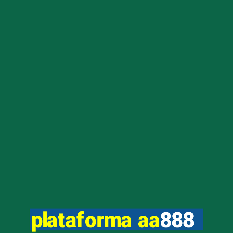 plataforma aa888